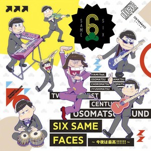 SIX SAME FACES ~今夜は最高!!!!!!~ (SIX SAME FACES ～今夜最棒!!!!!!～)