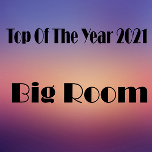 Top Of The Year 2021 Big Room