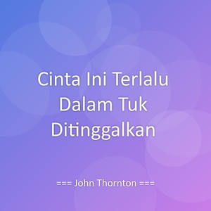 Cinta Ini Terlalu Dalam Tuk Ditinggalkan