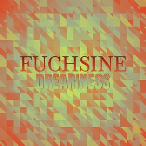 Fuchsine Dreariness