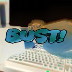 Bust! (Explicit)