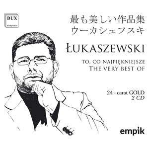 ŁUKASZEWSKI, P.: Very Best of (The) [Gusnar, DAFÔ String Quartet, Polish Chamber Choir, Podlasie Philharmonic, Borkowski, Łukaszewski]