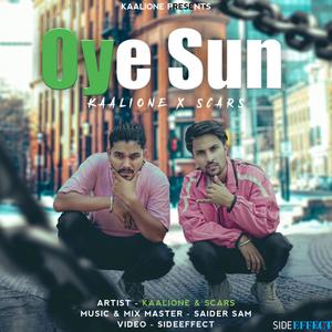Oye Sunn (feat. Scars) (Explicit)