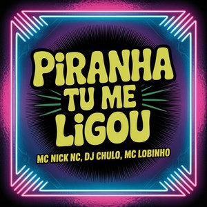Piranha Tu Me Ligou (Explicit)