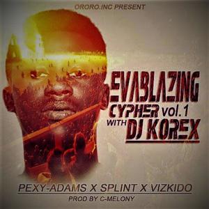 EVABLAZING CYPHER (feat. PEXY-ADAMS, SPLINT & VIZKIDO)