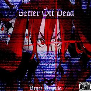 Better Off Dead