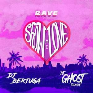 Rave Show Me Love (Explicit)