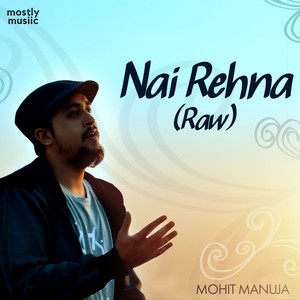 Nai Rehna (Raw)