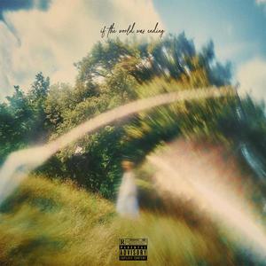 if the world was ending (Explicit)