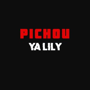 Pichou - Ya lily (Explicit)