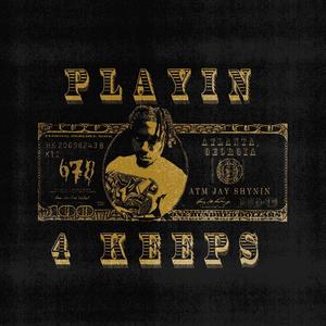 Playin 4 Keeps (Explicit)