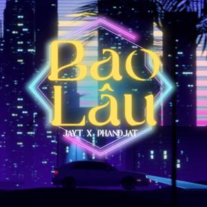 Bao Lâu (feat. PhanDjat)