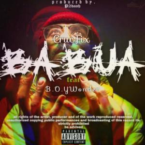 Ba bua (feat. Crucfix & B.O.YWonder) (Explicit)