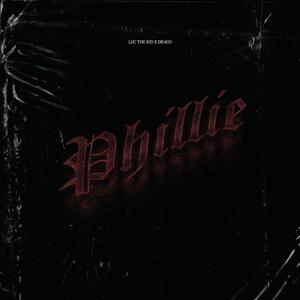 Phillie (feat. LUC THE KID) [Explicit]