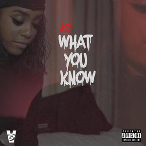 What You Know (Explicit)