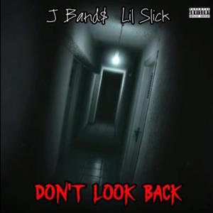 Don't Look Back (feat. Lil Slick) (Explicit)