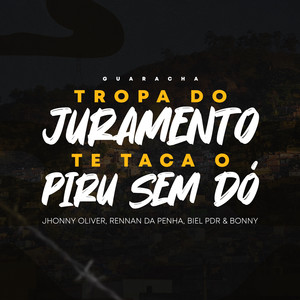 Tropa do Juramento Te Taca o Piru Sem Dó (Explicit)