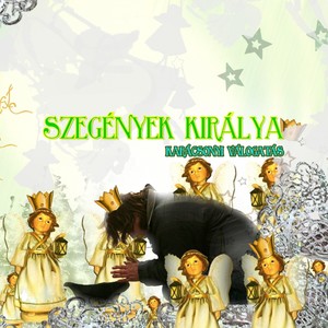 Szegények Királya (Karácsonyi Válogatás)