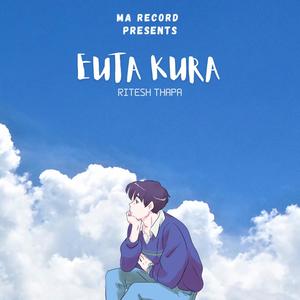 Euta Kura (feat. Ritesh Thapa & Xnote)