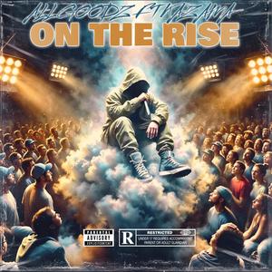 ON THE RISE (feat. KAZAMA) (Explicit)