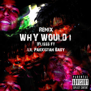 Why Would I (Remix|Explicit)