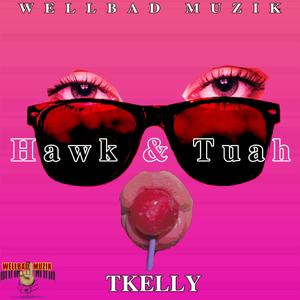 Hawk & Tuah (Explicit)