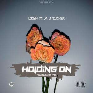 Holding On (feat. J SLICKER & Fvb) [Explicit]