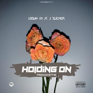 Holding On(feat. J SLICKER & Fvb) (Explicit)