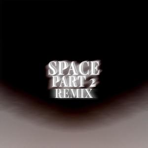 Space, Pt. 2 (Remix|Explicit)