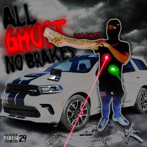 All Ghost No Brakes (Explicit)