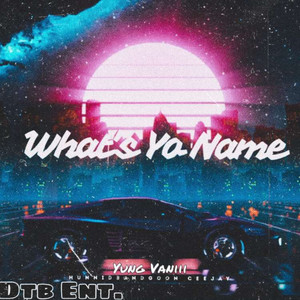 Whats Yo Name (Explicit)