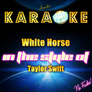 White Horse (Karaoke Version|In the Style of Taylor Swift|伴奏)