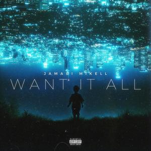 Want It All (Explicit)