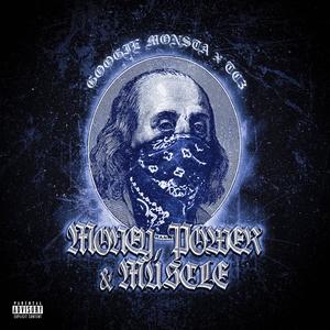 Money Power & Muscle(feat. Googie Monsta) (Explicit)