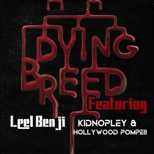 DYING BREED (feat. KidNoPley & Hollywood Pompeii) (Explicit)