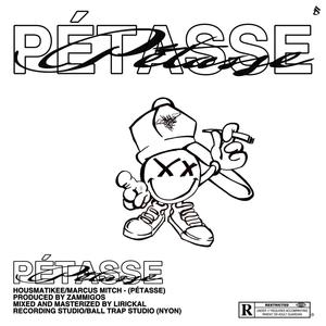 PÉTASSE(feat. Marcus Mitch & Zammigos) (Explicit)