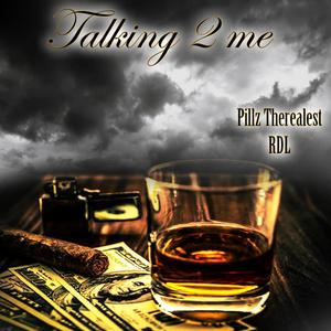 Talking 2 Me (feat. RDL) (Explicit)