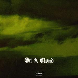 On A Cloud (feat. A 0 N & APSTILLBOOMIN) [Explicit]