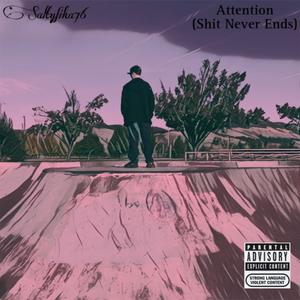 Attention (**** Never Ends) (Explicit)