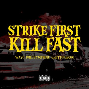 Strike First, Kill Fast (Explicit)