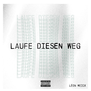 Laufe diesen Weg (Explicit)