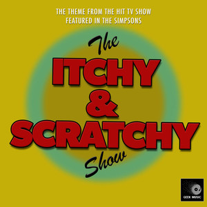 Geek Music - The Itchy & Scratchy Show Main Theme (From