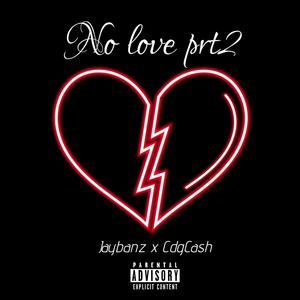 No Love Prt2 (feat. CdgCash) [Explicit]