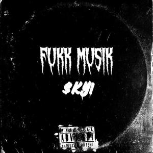 Fukk musik (Explicit)