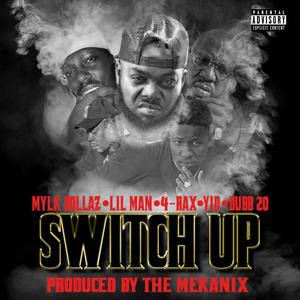 Switch Up (feat. K8neCity Yid, Lil Man, Dubb 20 & 4Rax) [Explicit]