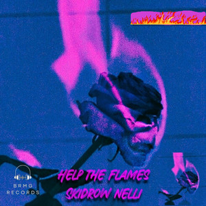 Help The Flames (Explicit)