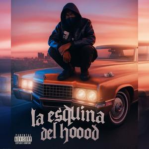 LA ESQUINA DEL HOOD (Explicit)