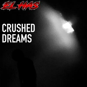 Crushed Dreams (Explicit)