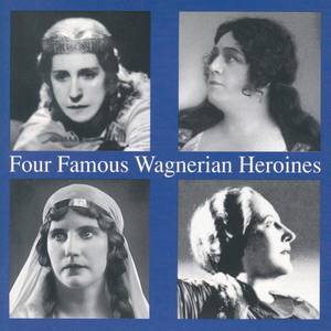 Four Famous Wagnerian Heroines - Doch nun von Tristan! (Tristan und Isolde)