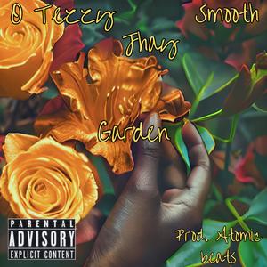 Garden (feat. O Tezzy & Smooth) (Explicit)